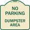 Signmission No Parking Dumpster Area Heavy-Gauge Aluminum Architectural Sign, 18" x 18", TG-1818-23747 A-DES-TG-1818-23747 - alternate 1